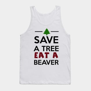 Forest and Animal - Save a Tree eat a Beaver Tank Top